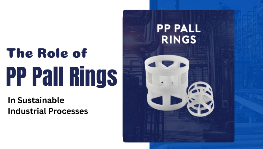 PP Pall Rings in Sustainable Industrial Processes