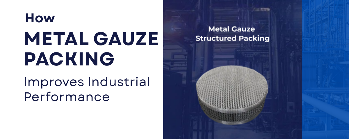 Metal Gauze Packing Improves Industrial Performance