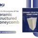 Ceramic structured honeycomb used for filtration and catalytic applications in industrial processes in India