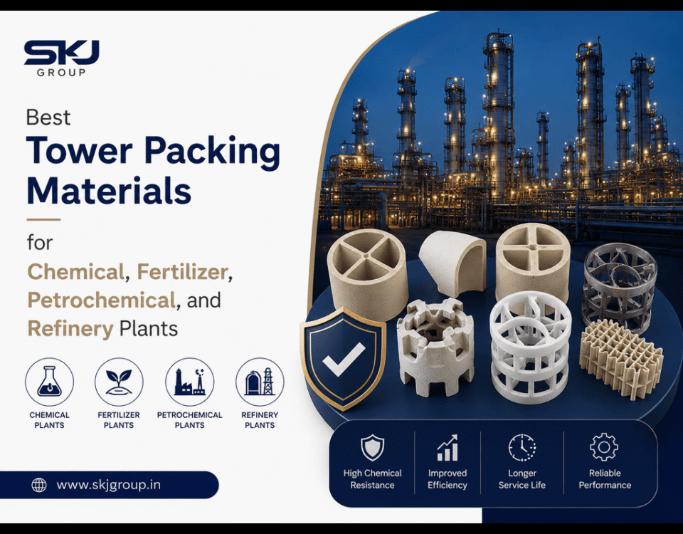 Best Tower Packing Materials for Chemical, Fertilizer, Petrochemical, and Refinery Plants